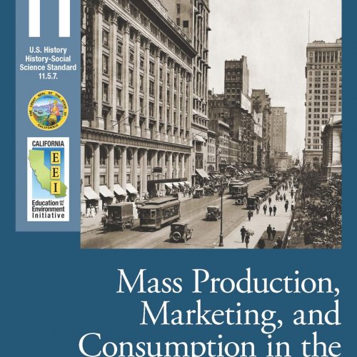EEI Curriculum Unit Cover_Mass Production, Marketing, and Consumption in the Roaring Twenties